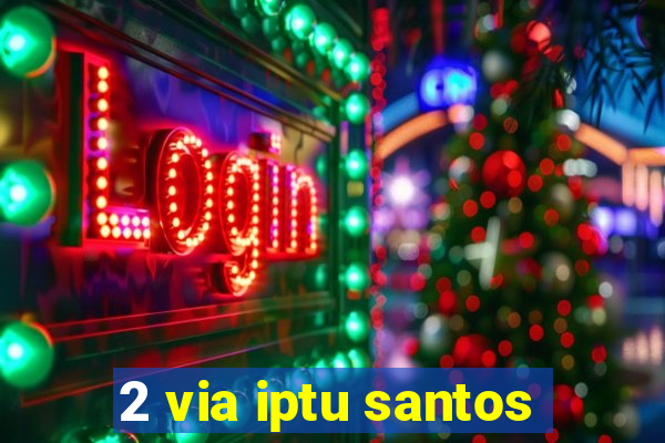 2 via iptu santos